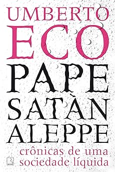 Pape Satan Aleppe cronicas de uma socieda Umberto Eco